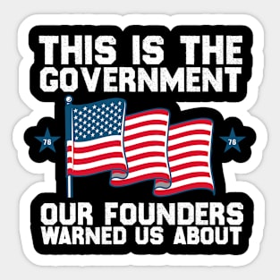 This is The Government The Founders Warned Us About on back Sticker